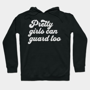 Pretty-Girls-Can-Guard-Too Hoodie